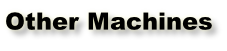 Other Machines