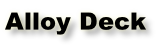 Alloy Deck